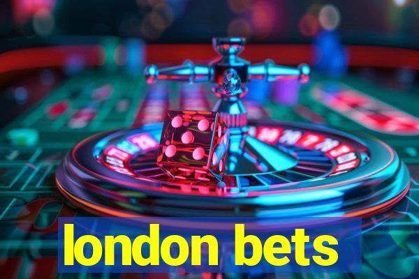 london bets