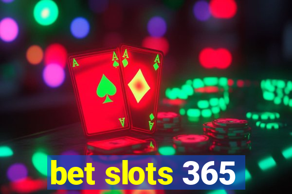 bet slots 365