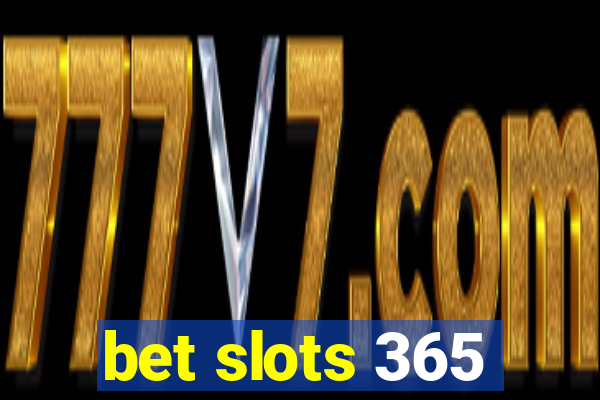 bet slots 365