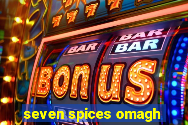 seven spices omagh