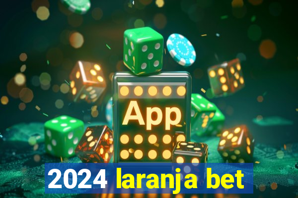 2024 laranja bet