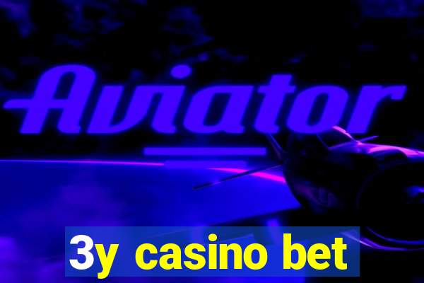 3y casino bet