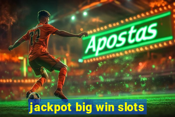 jackpot big win slots