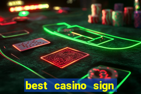 best casino sign up bonus