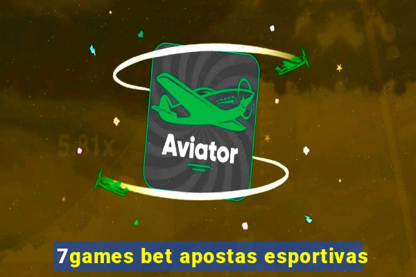 7games bet apostas esportivas