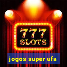 jogos super ufa