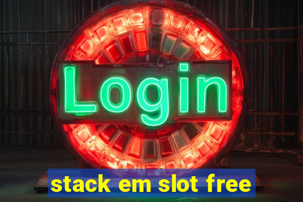 stack em slot free