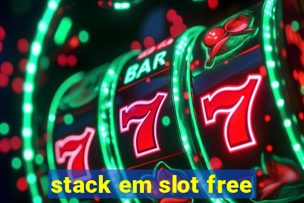 stack em slot free