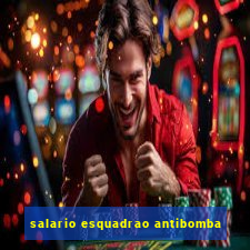 salario esquadrao antibomba