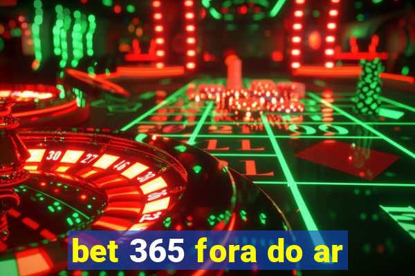 bet 365 fora do ar