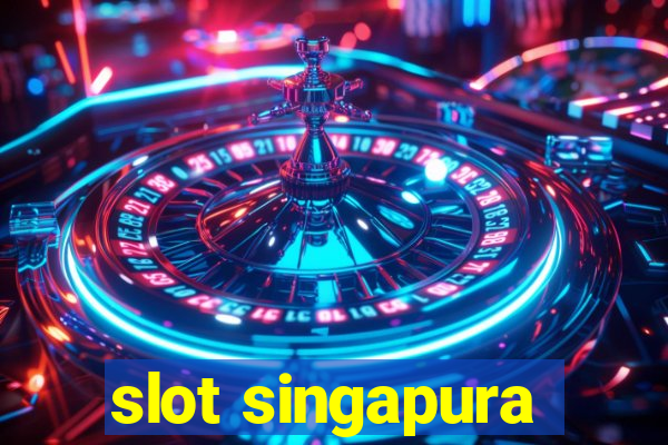 slot singapura