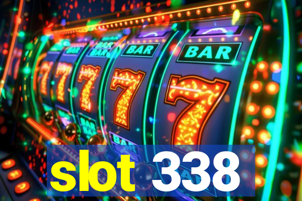 slot 338