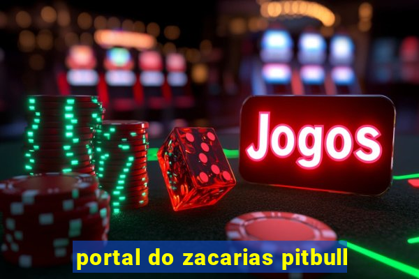 portal do zacarias pitbull