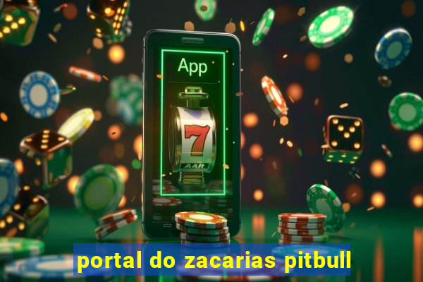 portal do zacarias pitbull