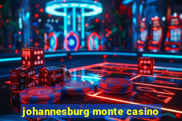 johannesburg monte casino