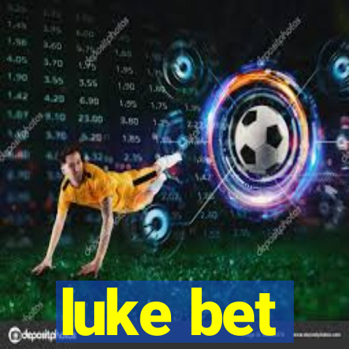 luke bet