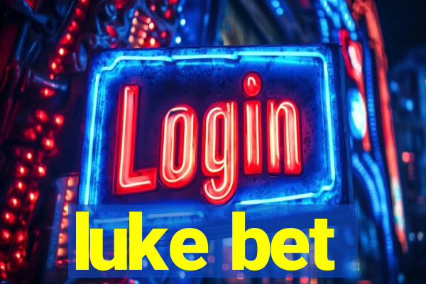 luke bet