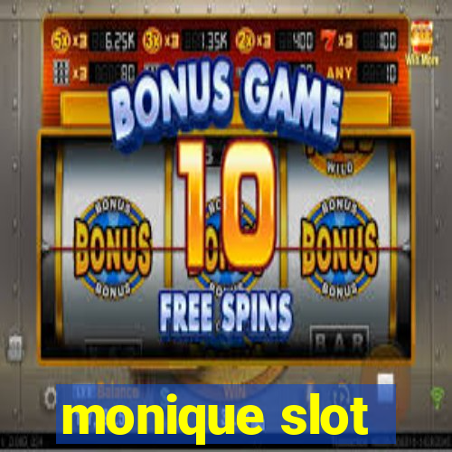 monique slot