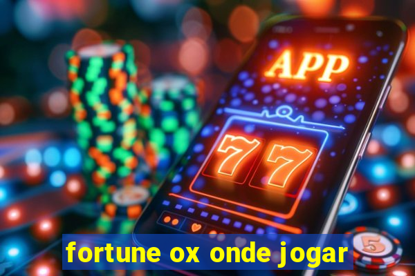 fortune ox onde jogar