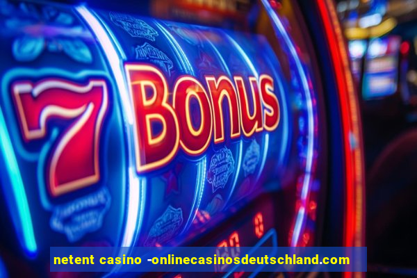 netent casino -onlinecasinosdeutschland.com