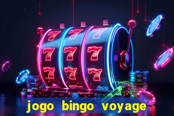 jogo bingo voyage paga de verdade