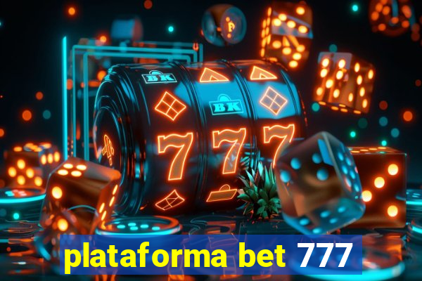 plataforma bet 777