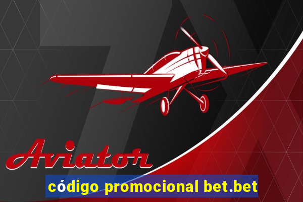 código promocional bet.bet