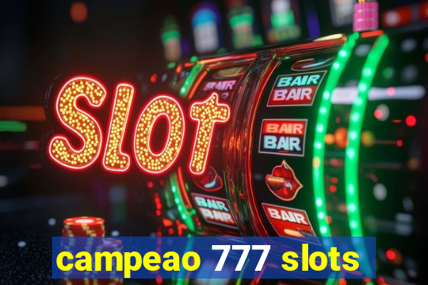 campeao 777 slots