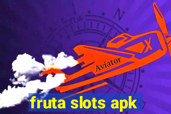 fruta slots apk