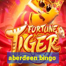 aberdeen bingo