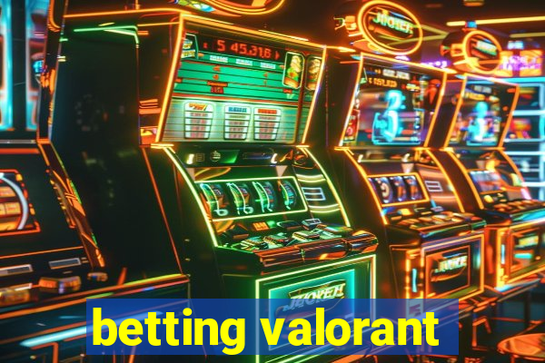 betting valorant