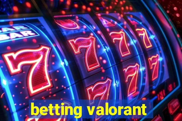 betting valorant