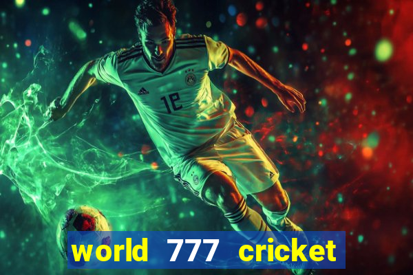 world 777 cricket live line