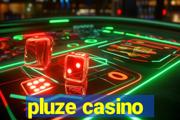 pluze casino