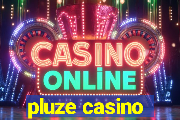 pluze casino