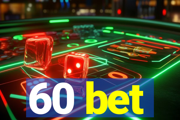 60 bet