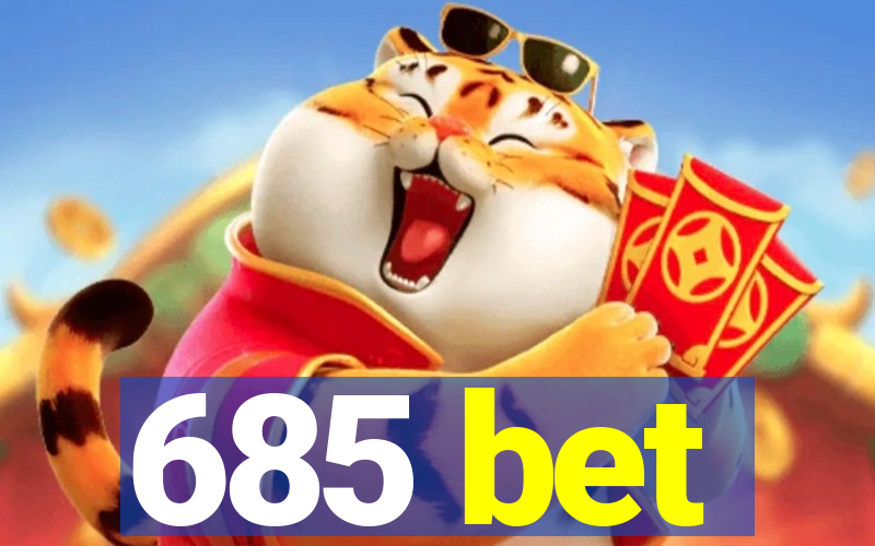 685 bet