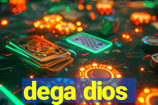 dega dios