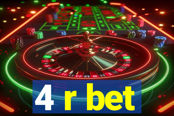 4 r bet