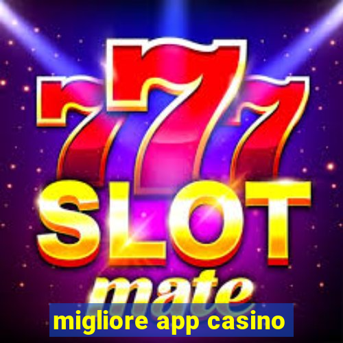 migliore app casino