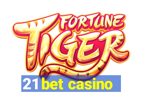 21 bet casino