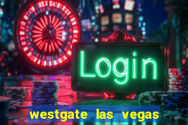 westgate las vegas resort and casino