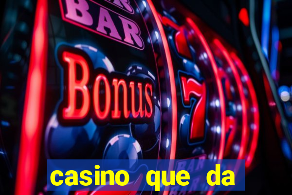 casino que da dinheiro no cadastro