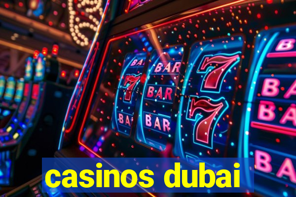 casinos dubai