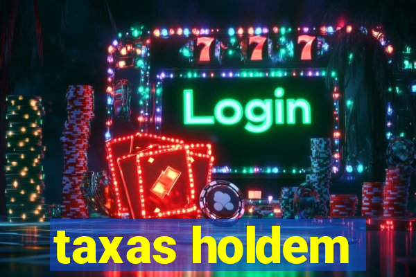 taxas holdem