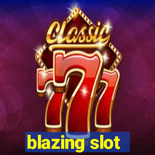 blazing slot