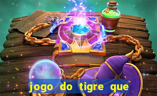 jogo do tigre que ganha bonus