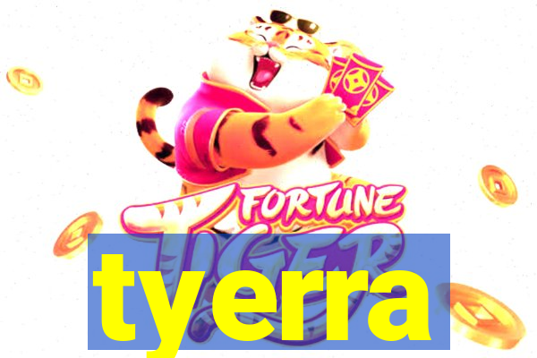 tyerra