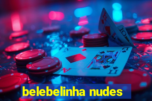 belebelinha nudes