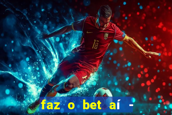 faz o bet aí - reclame aqui